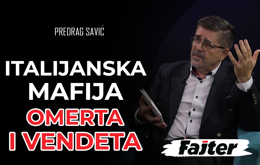PREDRAG SAVIĆ: ITALIJANSKA MAFIJA OPSTAJALA KODEKSIMA OMERTE I VENDETE (VIDEO)